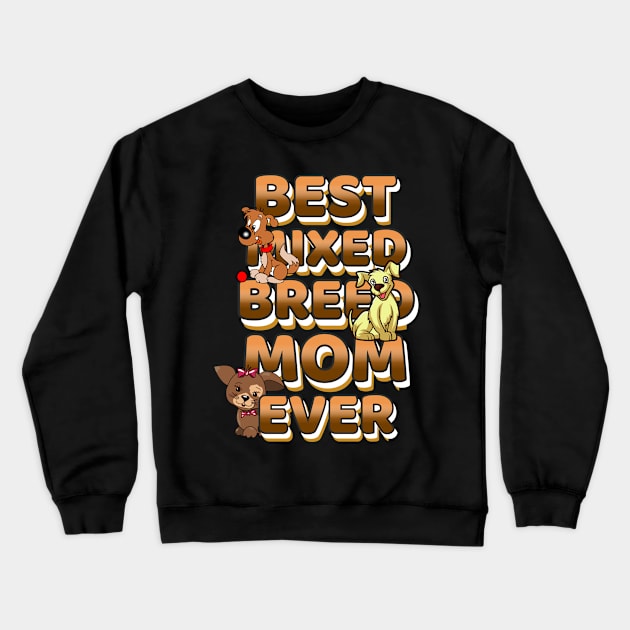 Best Dog Mom Ever Mixed Crewneck Sweatshirt by Bullenbeisser.clothes